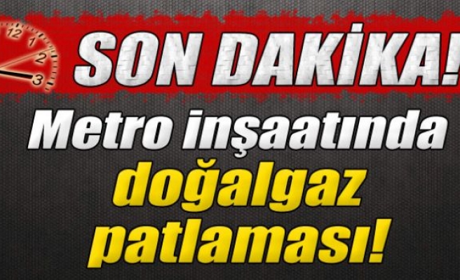 Eyüp'te metro inşaatında doğalgaz borusu patladı