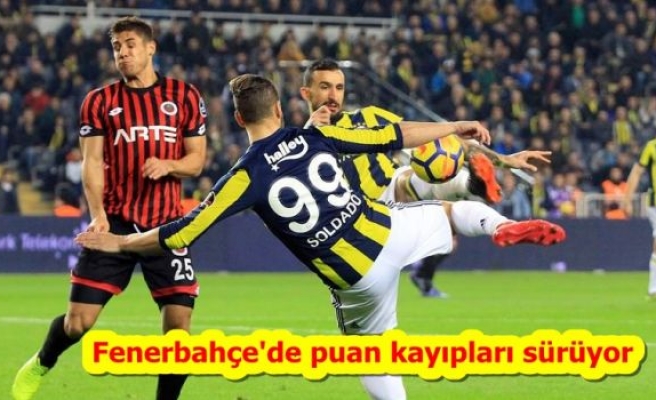 Fenerbahçe'de puan kayıpları sürüyor