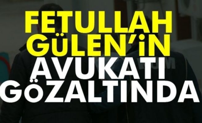 Fethullah Gülen'in Avukatı Gözalında!