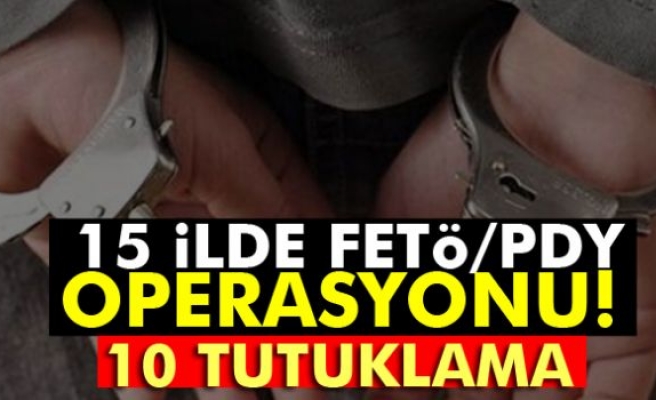 FETÖ/PDY operasyonunda 10 tutuklama