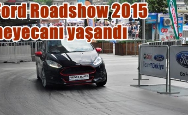 Ford Roadshow 2015 heyecanı yaşandı