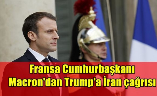 Fransa Cumhurbaşkanı Macron'dan Trump'a İran çağrısı