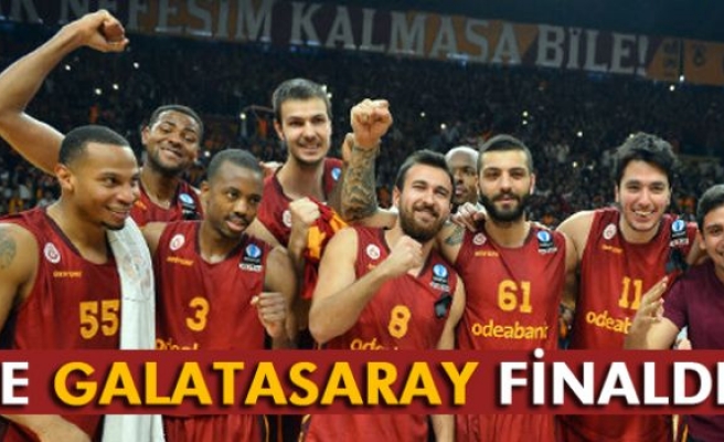 Galatasaray Odeabank finalde!