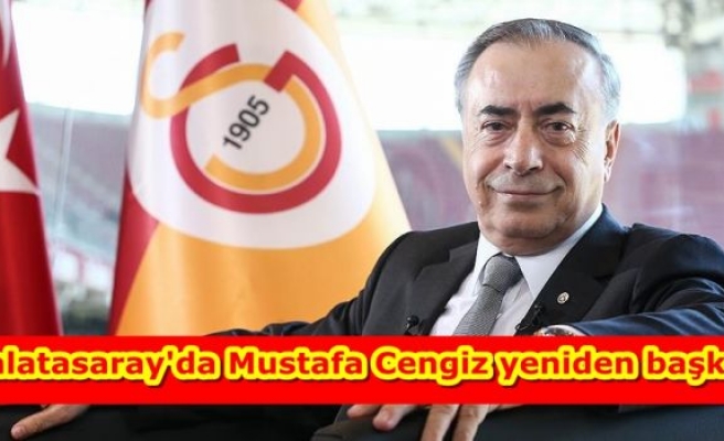 Galatasaray'da Mustafa Cengiz yeniden başkan