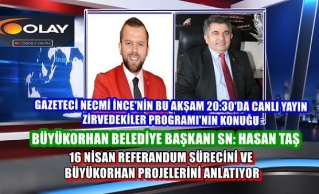 Olay TV'de Zirvedekiler'in Konuğu Büyükorhan Belediye Başkanı Hasan Taş