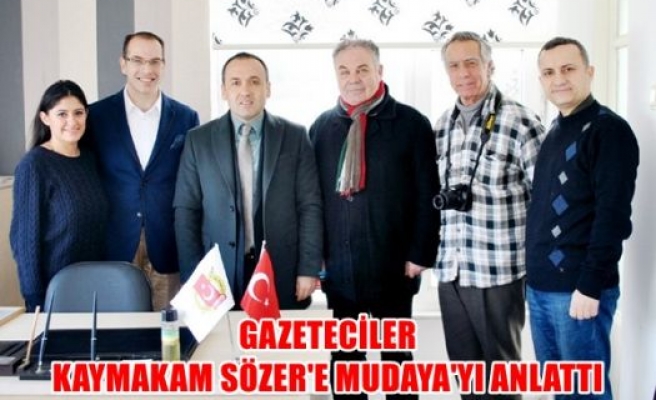 Gazeteciler Kaymakam Sözer'e Mudanya’yı anlattı