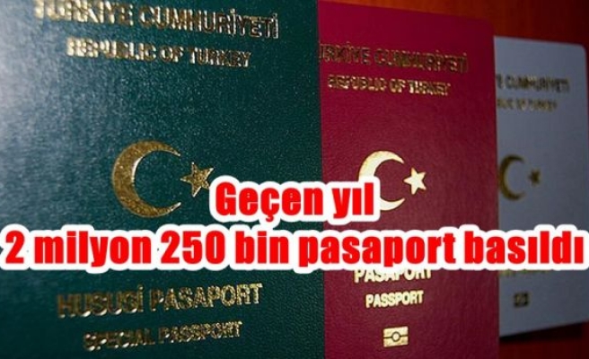 Geçen yıl 2 milyon 250 bin pasaport basıldı