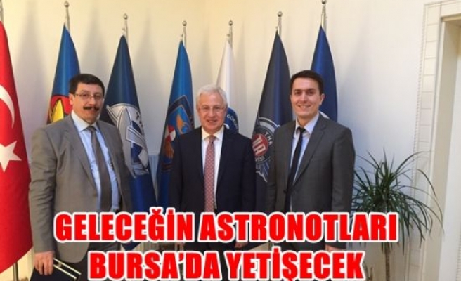 Geleceğin astronotları Bursa'da yetişecek