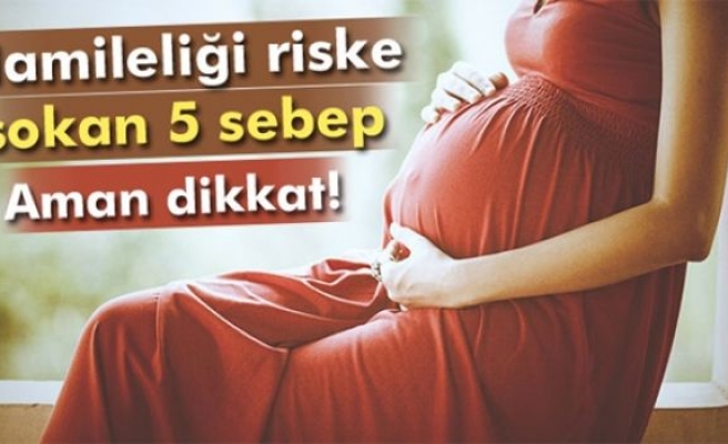 Hamileliği riske sokan 5 sebebe dikkat