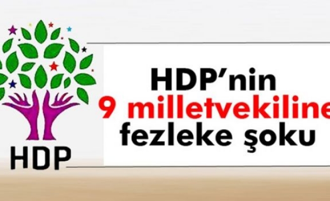 HDP'li 9 vekil hakkında fezleke hazırlandı