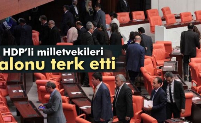 HDP’li milletvekileri salonu terk etti