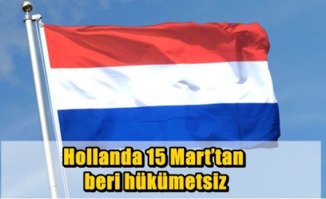 Hollanda 15 Mart’tan beri hükümetsiz