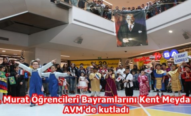 I. Murat Öğrencileri Bayramlarını Kent Meydanı AVM'de kutladı