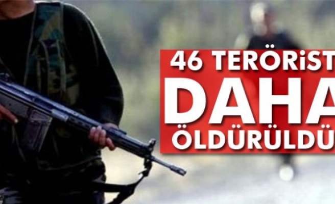 İçişleri Bakanlığı: 46 terörist daha etkisiz hale getirildi