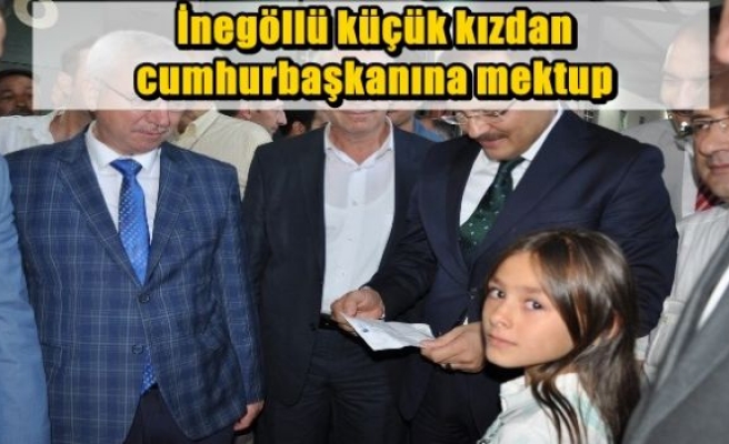 İnegöllü küçük kızdan cumhurbaşkanı Erdoğan'a mektup