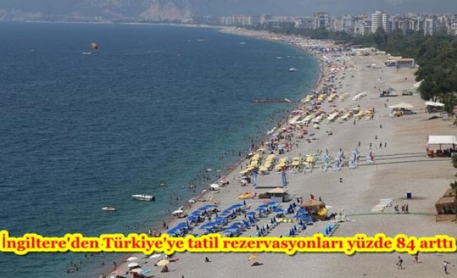İngiltere'den Türkiye'ye tatil rezervasyonları yüzde 84 arttı