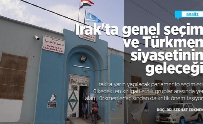 Irak'ta genel seçim ve Türkmen siyasetinin geleceği