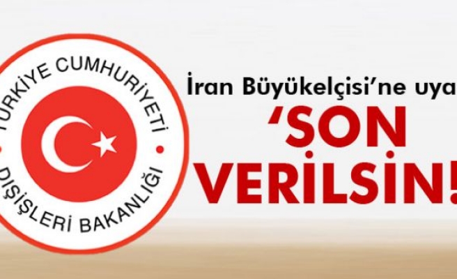 İran’ın Ankara Büyükelçisi Dışişleri Bakanlığ'ına çağrıldı