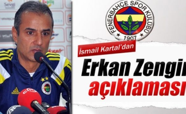 İsmail Kartal'dan Erkan Zengin açıklaması