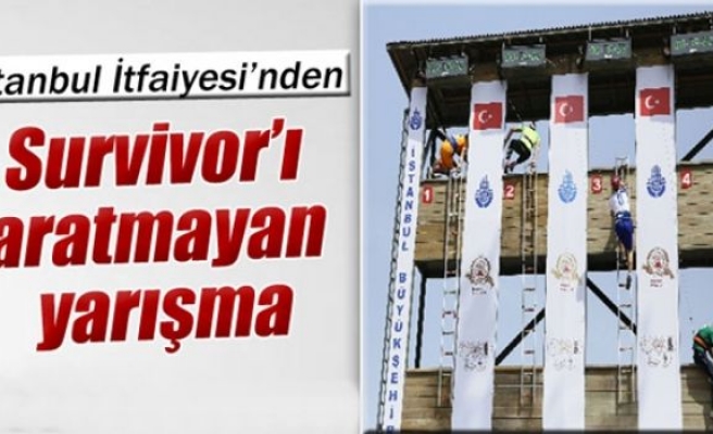 İstanbul İtfaiyesi’nden Survivor’u aratmayan yarışma
