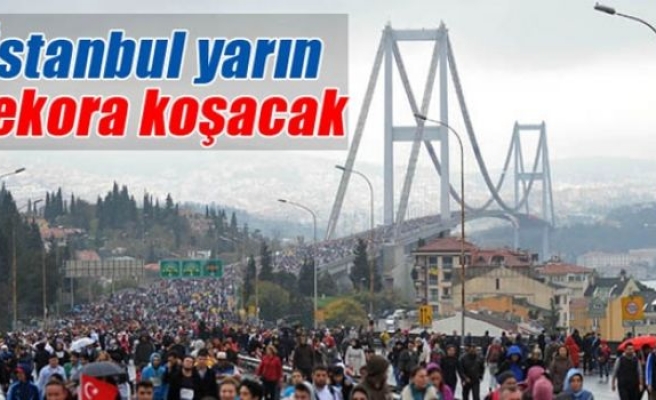 İstanbul yarın rekora koşacak