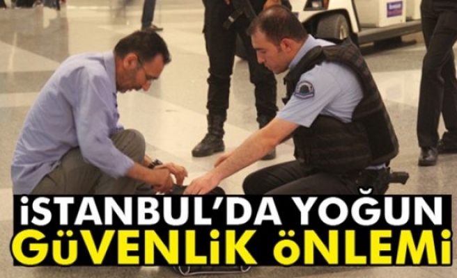 İstanbul’da güvenlik önlemleri arttırıldı