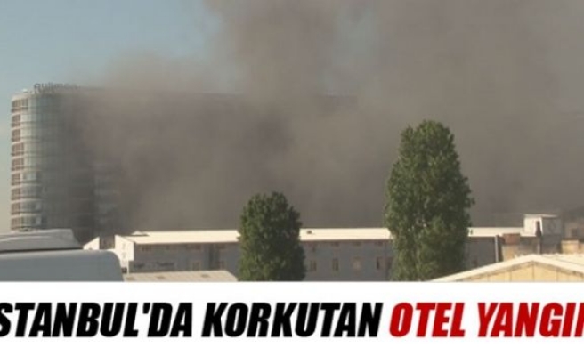 İstanbul'da korkutan otel yangını