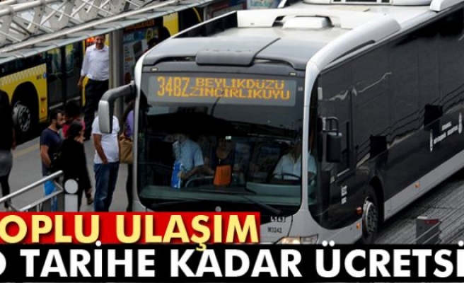 İstanbul'da toplu ulaşım Çarşamba gecesine kadar ücretsiz