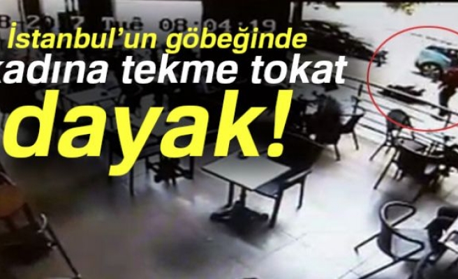 İstanbul’un göbeğinde kadına tekme tokat dayak kamerada