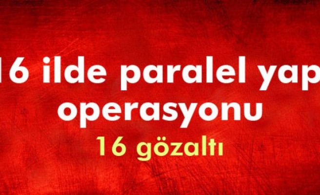 İzmir'de paralel yapı operasyonu: 16 gözaltı