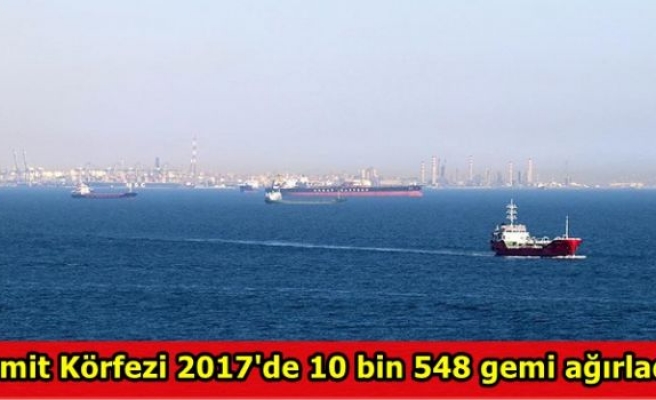 İzmit Körfezi 2017'de 10 bin 548 gemi ağırladı