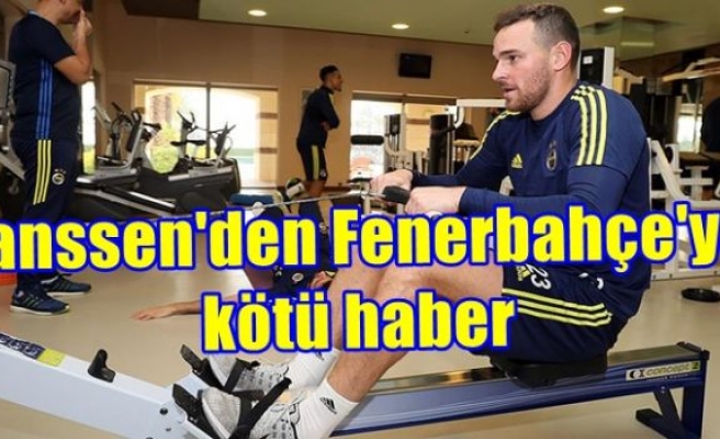 Janssen'den Fenerbahçe'ye kötü haber