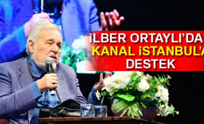 KANAL İSTANBUL'A DESTEK VERDİ!