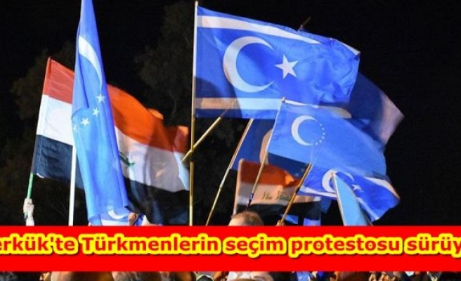 Kerkük'te Türkmenlerin seçim protestosu sürüyor