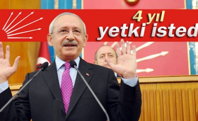 Kılıçdaroğlu: '4 yıl istiyorum'