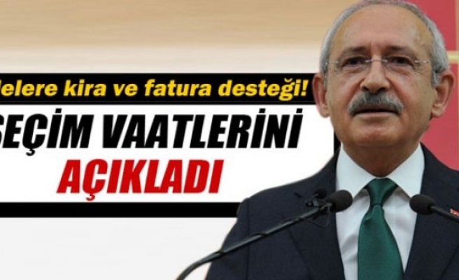 Kılıçdaroğlu seçim vaatlerini açıkladı