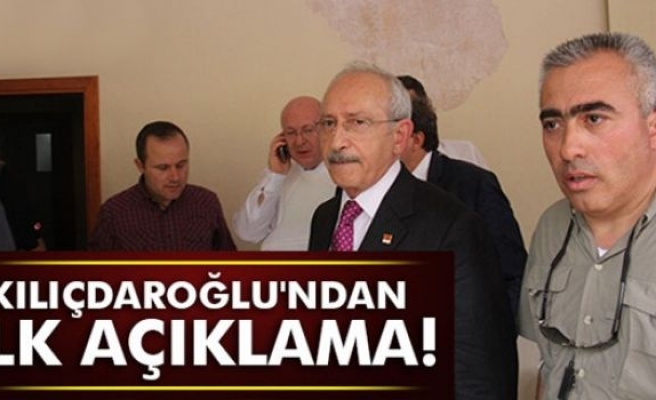Kılıçdaroğlu'ndan ilk açıklama
