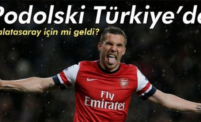 Lukas Podolski Türkiye'de