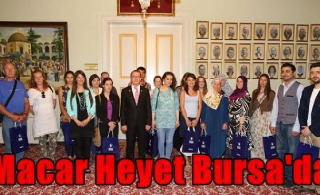 Macar Heyet Bursa'da