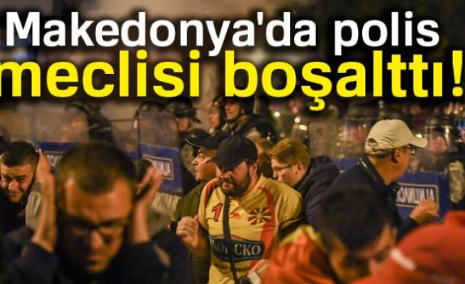 Makedonya'da polis meclisi boşalttı