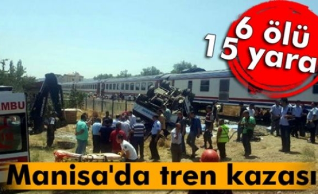 Manisa'da tren kazası: 6 ölü