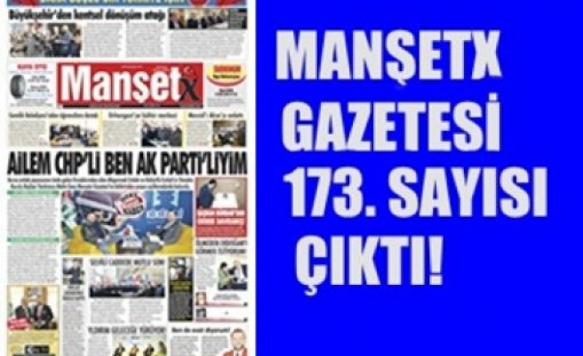 Manşetx Gazetesi'nin 173. Sayısı Çıktı!