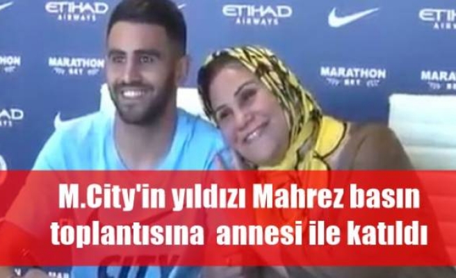 M.City'in yıldızı Mahrez ve annesi büyük beğeni topladı