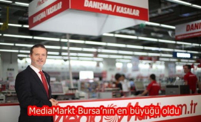 MediaMarkt Bursa’nın en büyüğü oldu