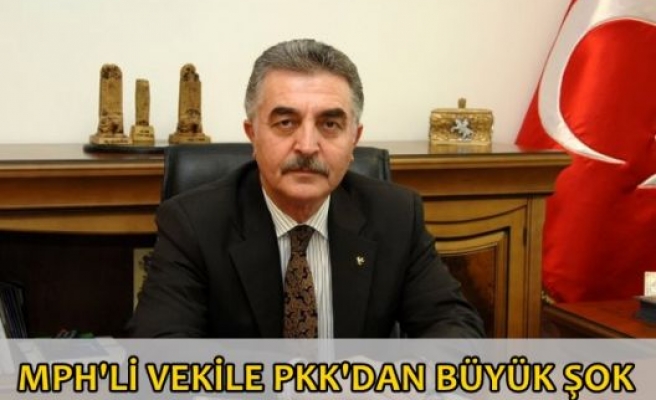 MHP'li vekile PKK'dan büyük şok