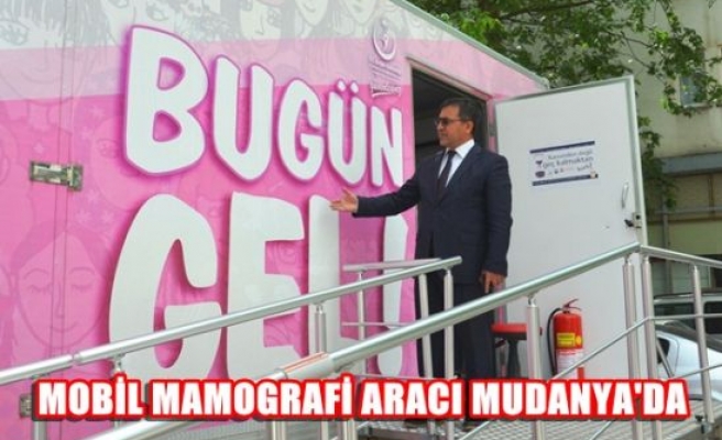 Mobil mamografi aracı Mudanya’da