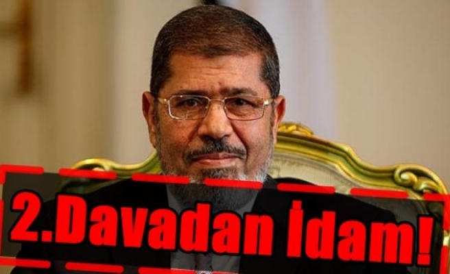 Muhammed Mursi'ye 2.Davadan İdam!