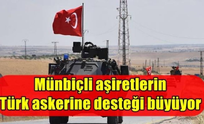 Münbiçli aşiretlerin Türk askerine desteği büyüyor