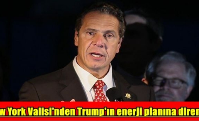 New York Valisi'nden Trump'ın enerji planına direniş