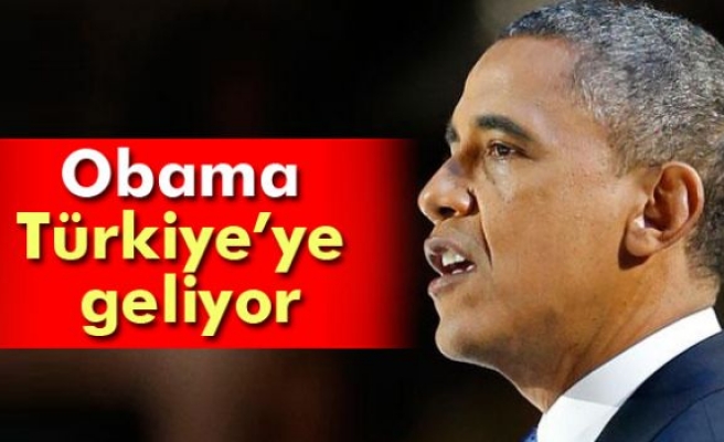 Obama Türkiye’ye geliyor